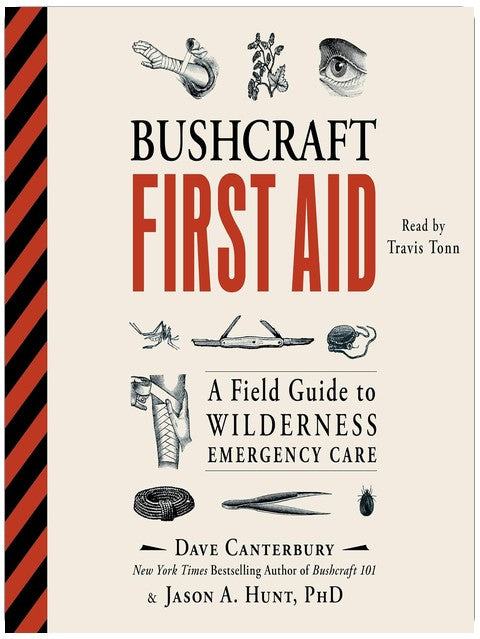 Bushcraft First Aid: A Field Guide to Wilderness Emergency Care