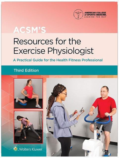 ACSM's Resources for the Exercise Physiologist: A Practical Guide for the Health Fitness Professional (Lippincott Connect-ACSM)
