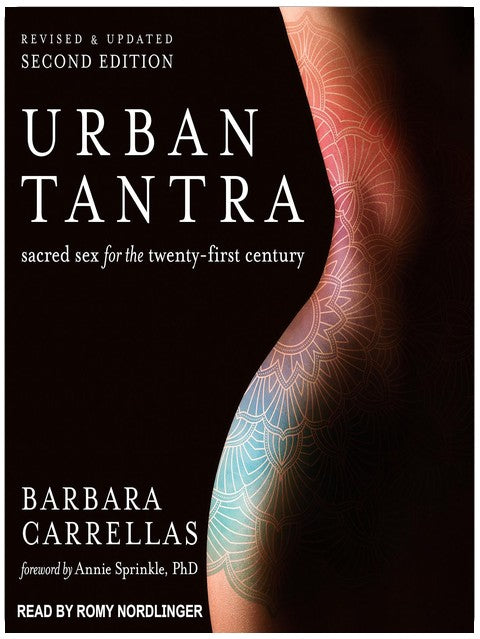 Urban Tantra, Second Edition: Sacred Sex for the Twenty-First Century