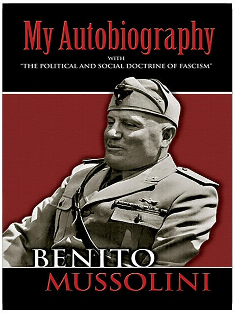My Autobiography: With "The Political and Social Doctrine of Fascism" (Dover Books on History, Political and Social Science)