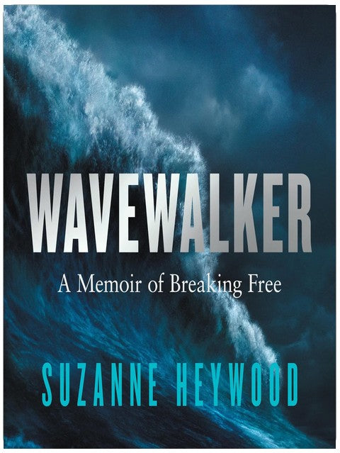 Wavewalker: A Memoir of Breaking Free
