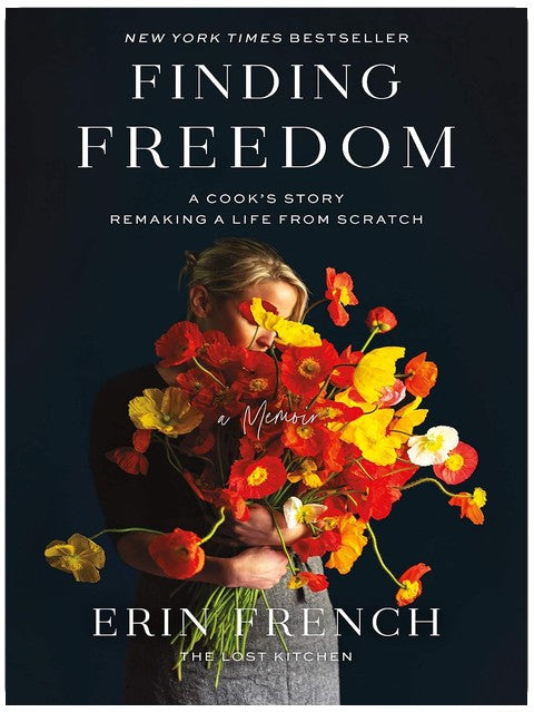 Finding Freedom: A Cook's Story; Remaking a Life from Scratch