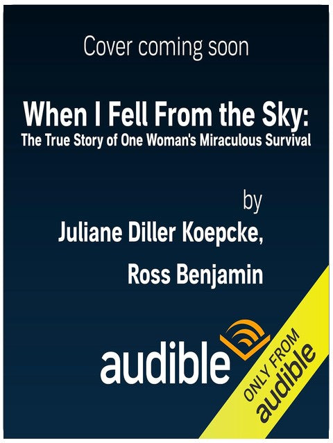 When I Fell from the Sky: The True Story of One Woman's Miraculous Survival