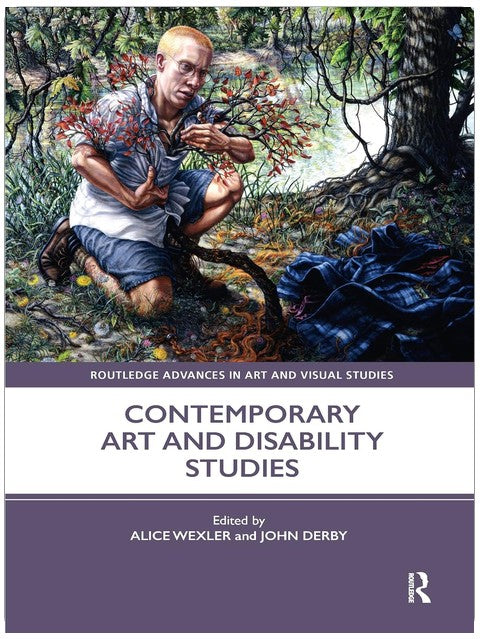 Contemporary Art and Disability Studies (Routledge Advances in Art and Visual Studies)