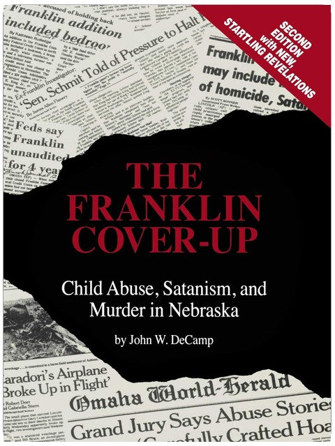 The Franklin Cover-up: Child Abuse, Satanism, and Murder in Nebraska