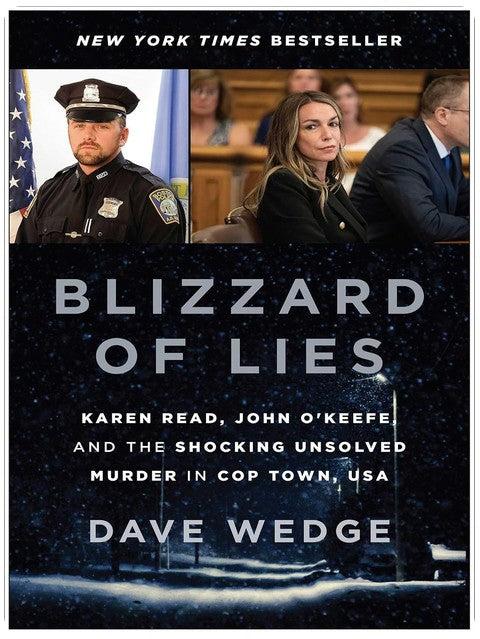 Blizzard of Lies: Karen Read, John O'Keefe, and the Shocking Unsolved Murder in Cop Town, USA