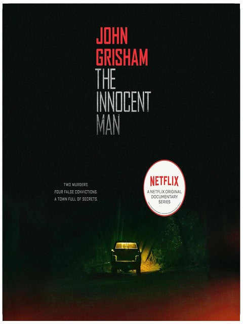 The Innocent Man: Murder and Injustice in a Small Town
