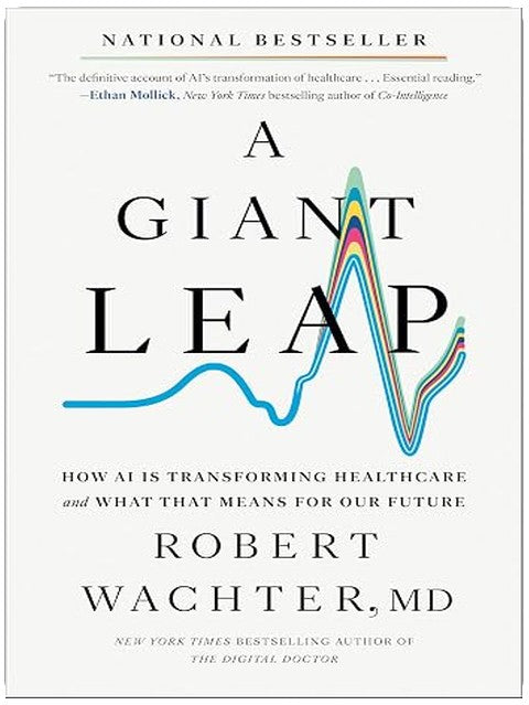 A Giant Leap: How AI Is Transforming Healthcare and What That Means for Our Future