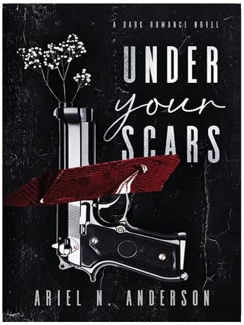 Under Your Scars: A Dark Romance Novel