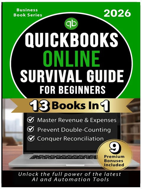 QuickBooks Online Survival Guide for Beginners — 2026 Updated Edition: Step-by-Step Guide to Mastering QuickBooks Online, Fixing Common Errors, ... Accounting Experience for Small Business.