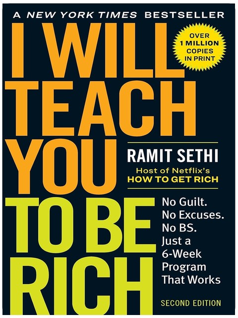 I Will Teach You to Be Rich: No Guilt. No Excuses. Just a 6-Week Program That Works (Second Edition)