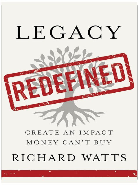 Legacy Redefined: Create an Impact Money Can’t Buy