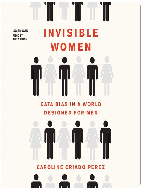 Invisible Women: Data Bias in a World Designed for Men