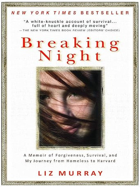 Breaking Night: A Memoir of Forgiveness, Survival, and My Journey from Homeless to Harvard