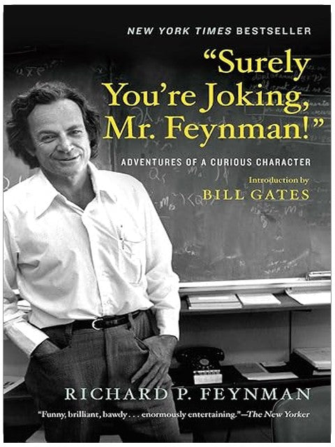 “Surely You’re Joking, Mr. Feynman!”: Adventures of a Curious Character