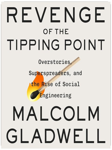 Revenge of the Tipping Point: Overstories, Superspreaders, and the Rise of Social Engineering