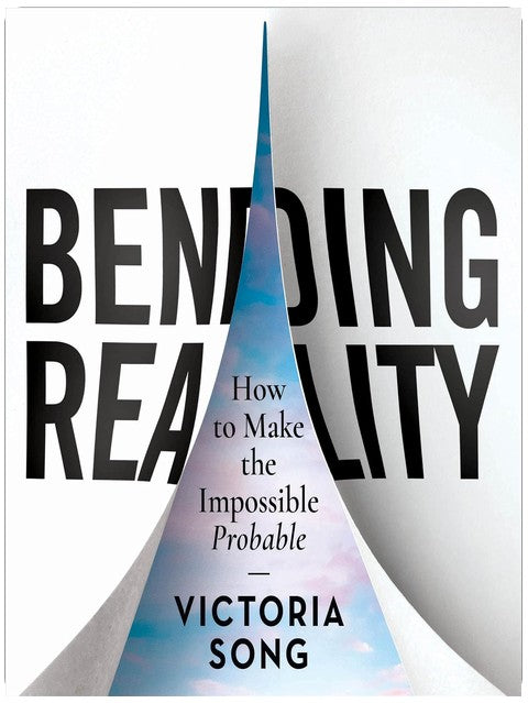 Bending Reality: How to Make the Impossible Probable