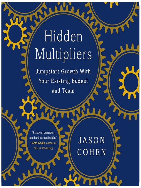 Hidden Multipliers: Jumpstart Growth with Your Existing Budget and Team