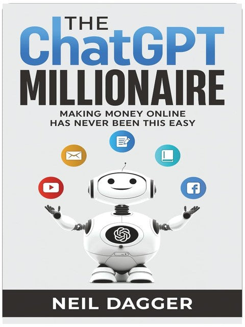 The ChatGPT Millionaire: Making Money Online has never been this EASY (How to make money with AI)