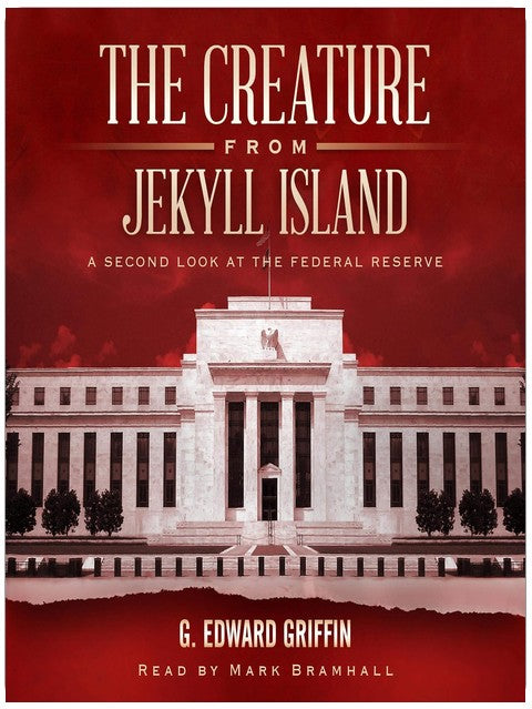 The Creature from Jekyll Island: A Second Look at the Federal Reserve
