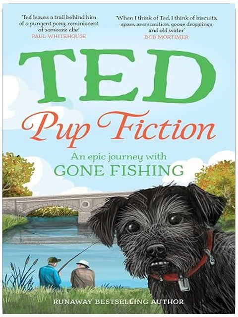 Pup Fiction: An epic journey with Gone Fishing from the bestselling author of A Pawtobiography