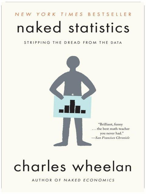 Naked Statistics: Stripping the Dread from the Data