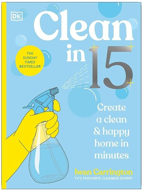 Clean in 15: Create a Clean & Happy Home in Minutes: THE INSTANT SUNDAY TIMES BESTSELLER