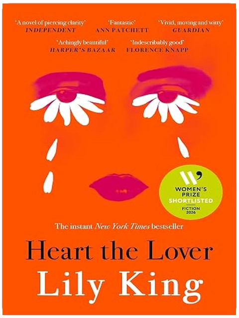 Heart the Lover: Shortlisted for the Women's Prize for Fiction 2026, A Sunday Times Bestseller