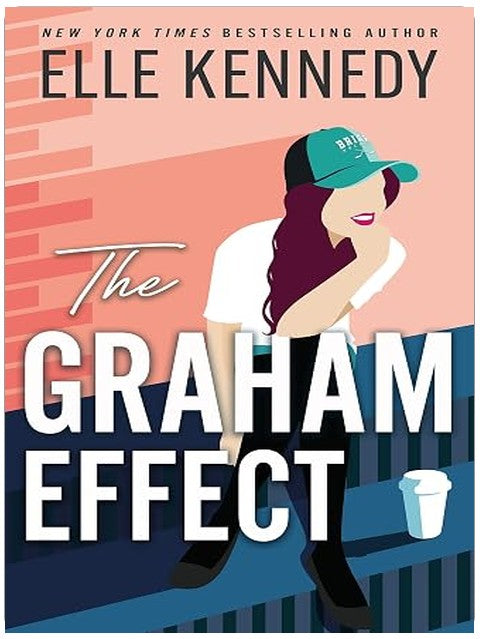 The Graham Effect: The addictive, must-read hockey romance from TikTok sensation, Elle Kennedy! (Campus Diaries)