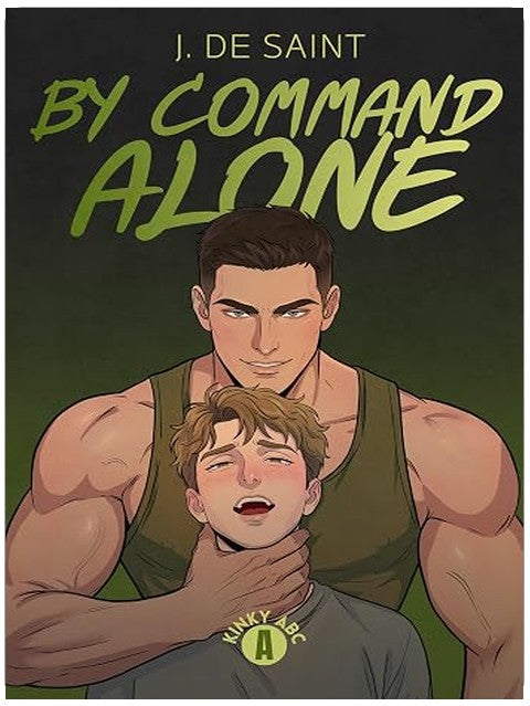 By Command Alone: Book 1 of the Kinky ABC Anthology
