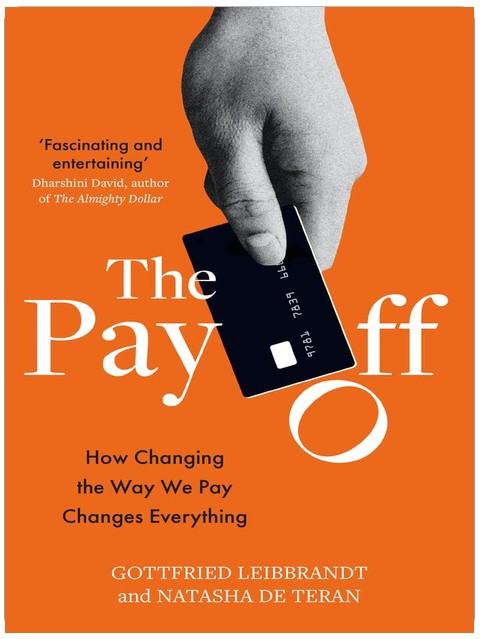 The Pay Off: How Changing the Way We Pay Changes Everything