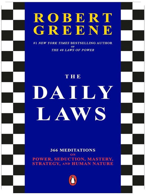The Daily Laws: 366 Meditations on Power, Seduction, Mastery, Strategy, and Human Nature