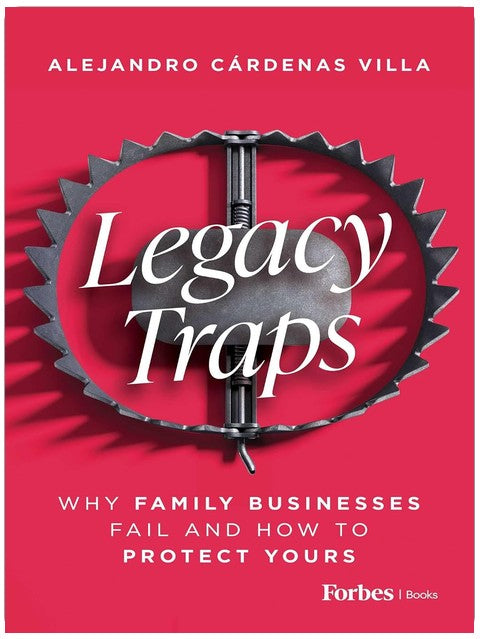 Legacy Traps: Why Family Businesses Fail and How to Protect Yours