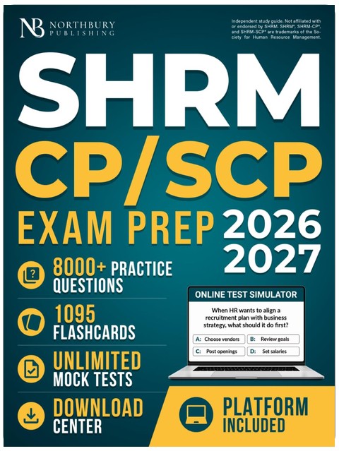 SHRM CP/SCP Exam Prep: Up-to-Date Study Guide to Build HR Knowledge, Apply the SHRM BASK, and Practice Situational Judgment | Includes Digital Platform with Flashcards and Mock Tests