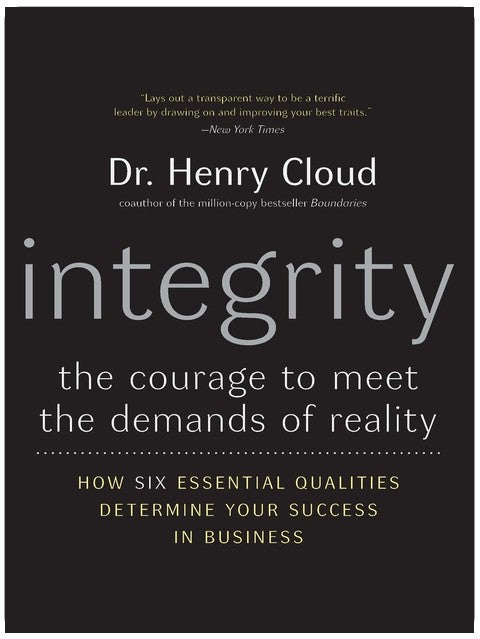 Integrity: The Courage to Meet the Demands of Reality