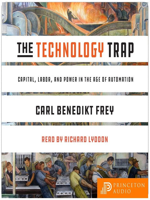 The Technology Trap: Capital, Labor, and Power in the Age of Automation