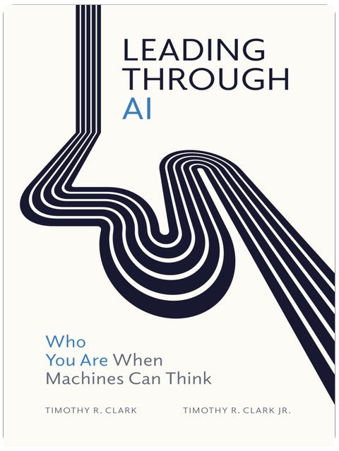 Leading Through AI: Who You Are When Machines Can Think