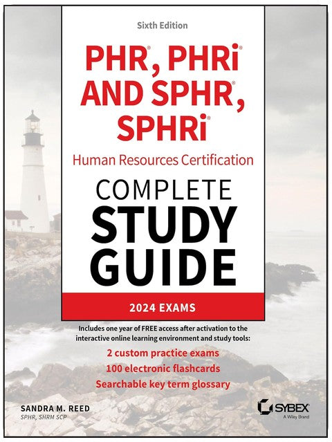 PHR, PHRi and SPHR, SPHRi Human Resources Certification Complete Study Guide: 2024 Exams (Sybex Study Guide)