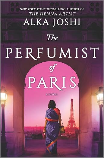 The Perfumist of Paris: A novel from the bestselling author of The Henna Artist (The Jaipur Trilogy, 3)