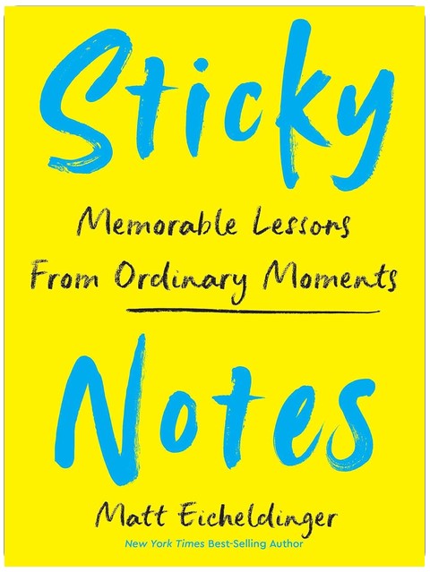 Sticky Notes: Memorable Lessons from Ordinary Moments