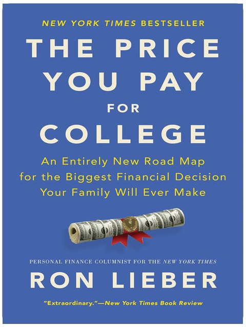 The Price You Pay for College: An Entirely New Road Map for the Biggest Financial Decision Your Family Will Ever Make