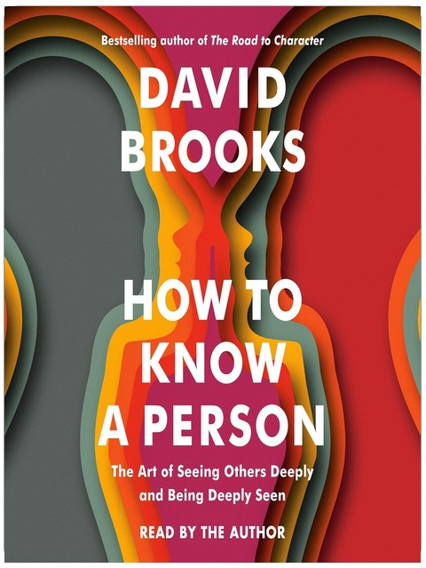 How to Know a Person: The Art of Seeing Others Deeply and Being Deeply Seen
