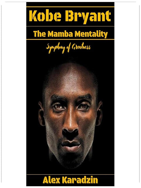 Kobe Bryant & The Mamba Mentality: Symphony of Greatness