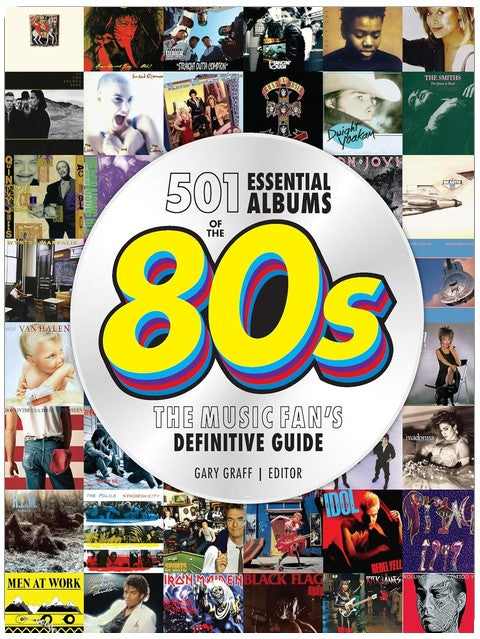 501 Essential Albums of the '80s: The Music Fan's Definitive Guide