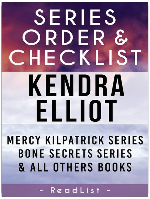 Kendra Elliot Series Order & Checklist: with Synopsis, Mercy Kilpatrick Books, Bone Secrets, Callahan & McLane, and Rogue River series