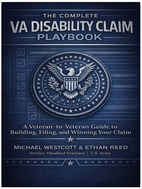 The Complete VA Disability Claim Playbook: A Veteran-to-Veteran Guide to Building, Filing, and Winning Your Claim