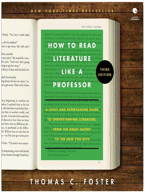 How to Read Literature Like a Professor [Third Edition]: A Lively and Entertaining Guide to Understanding Literature, from The Great Gatsby to The Hate You Give