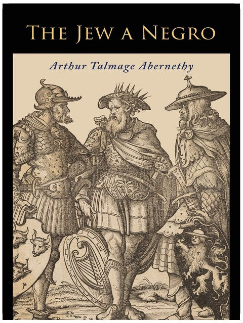 The Jew a Negro: Being a Study of the Jewish Ancestry from an Impartial Standpoint