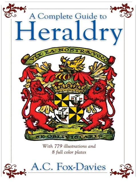 A Complete Guide to Heraldry