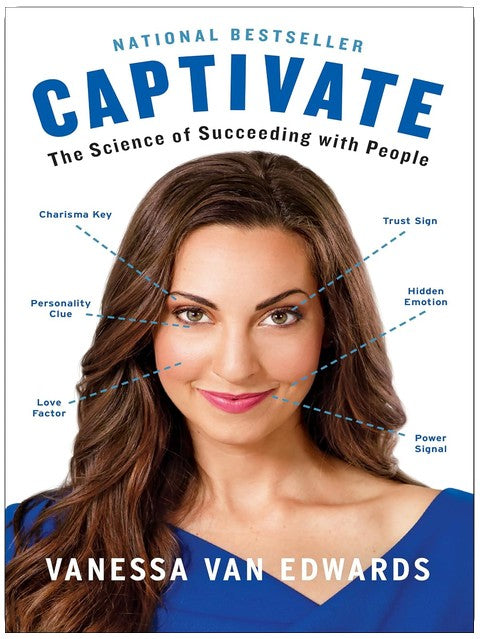 Captivate: The Science of Succeeding with People